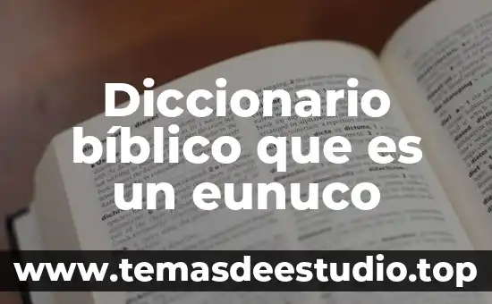 Que es una ceñido significado biblico wikicristiano 7 Diccionario bíblico que es un eunuco