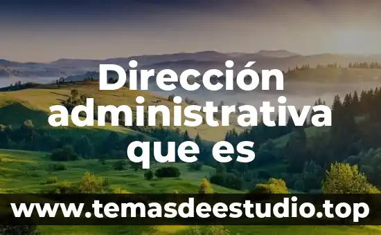 Que es alta direccion autor frederick winslow 8 Dirección administrativa que es