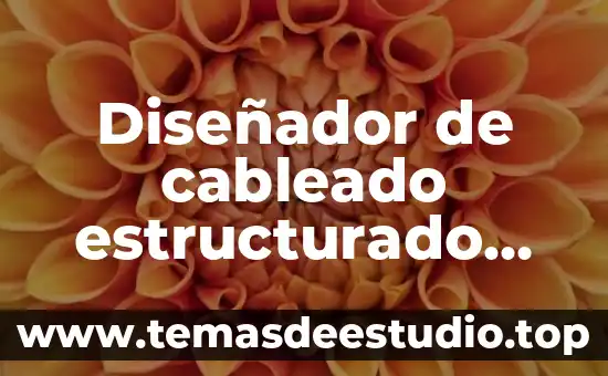 Que es un paradigma estructurado 8 Diseñador de cableado estructurado que es
