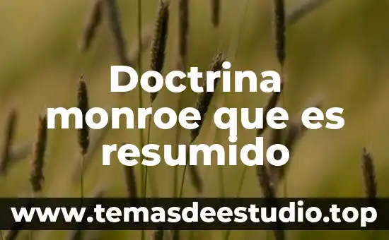 Que es un frainciscano resumido 5 Doctrina monroe que es resumido