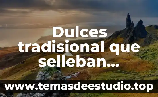 Que es la feria de los dulces definicion 5 Dulces tradisional que selleban lavirgen roso que es come conlimon