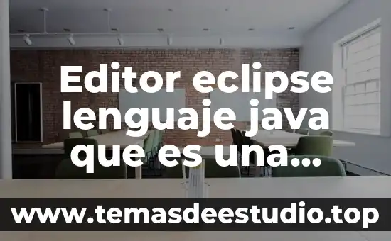 Que es el eclipse de sol 2017 5 Editor eclipse lenguaje java que es una clase