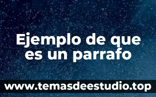 Que es sujeto del conocimiento 6 Ejemplo de que es un parrafo