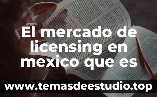El mercado de licensing en mexico que es