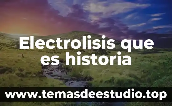 Electrolisis que es historia