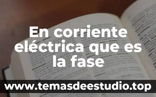 En corriente eléctrica que es la fase