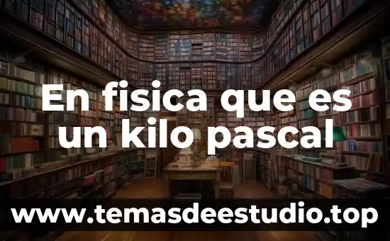 Según Pascal, que es el infierno y la nada 3 En fisica que es un kilo pascal