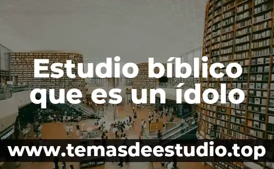 Que es una ceñido significado biblico wikicristiano 6 Estudio bíblico que es un ídolo