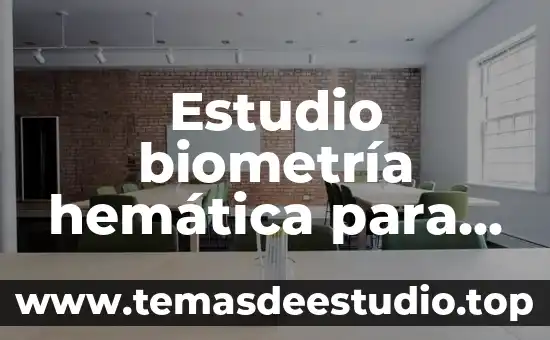 Que es quimica sanguinea y biometria he.cosmética 4 Estudio biometría hemática para qué es