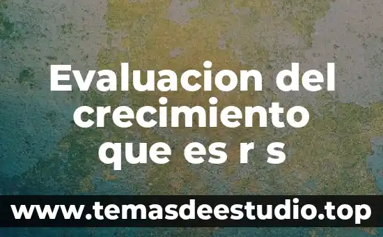 Que es evaluación libros 5 Evaluacion del crecimiento que es r s