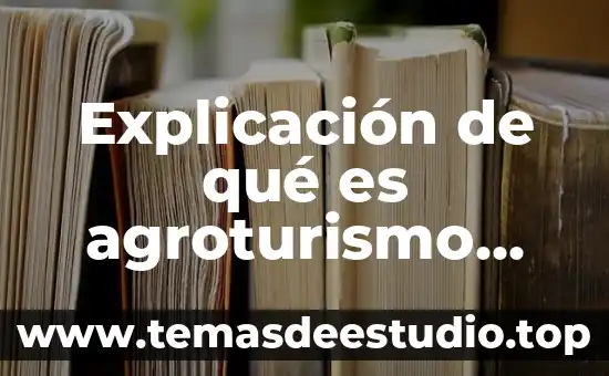 Qué es sociedad según ciencia filosofía 6 Explicación de qué es agroturismo según Sectur