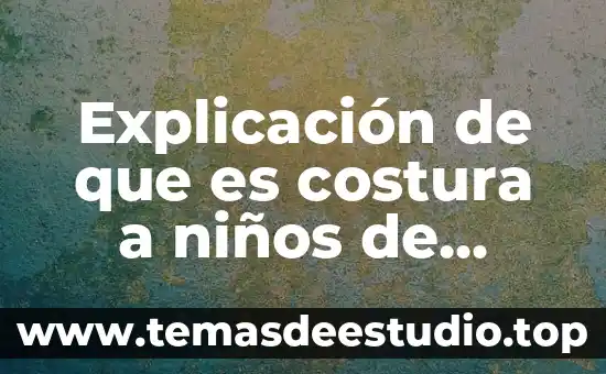 Que es sopesar para niños de kinder 3 Explicación de que es costura a niños de kinder