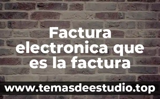 Que es la administracion ciencia o arte 7 Factura electronica que es la factura