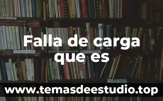 Falla de carga que es