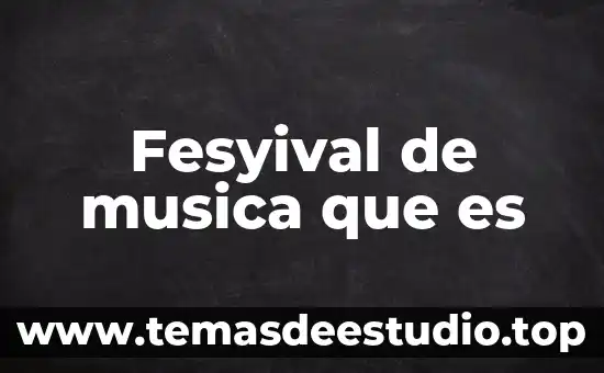 Fesyival de musica que es