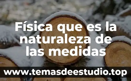 Que es cultura en educacion fisica 8 Física que es la naturaleza de las medidas