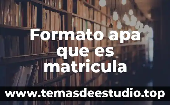 Que es el arte formato apa itesm 8 Formato apa que es matricula