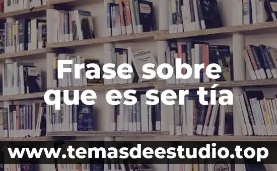 Frase sobre que es ser tía