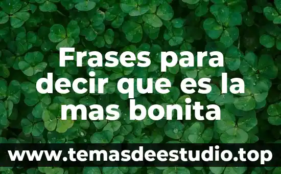 Expresiones para decir que es del campo una persona 6 Frases para decir que es la mas bonita