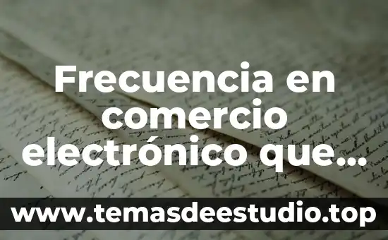 Que es un tramite electronico 7 Frecuencia en comercio electrónico que es