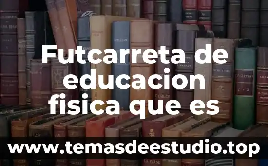 Que es la educacion en los valores 8 Futcarreta de educacion fisica que es