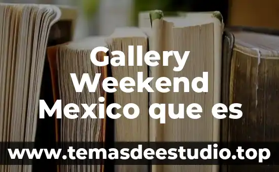 Gallery Weekend Mexico que es