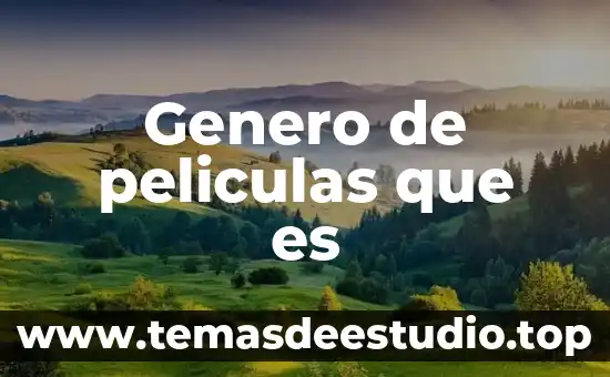 Holon del genero que es 7 Genero de peliculas que es