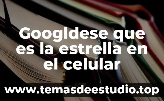 Que es una microestructura celular 7 Googldese que es la estrella en el celular