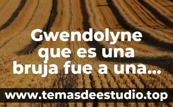 Símbolo lo que fue lo que sera lo que es 5 Gwendolyne que es una bruja fue a una gira internacional