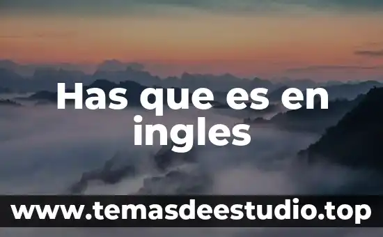 Has que es en ingles