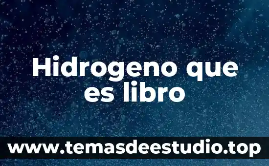 Hidrogeno que es libro
