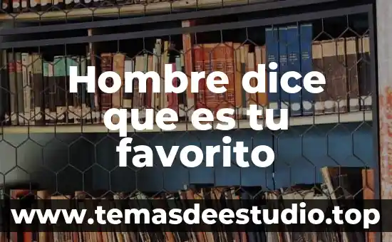 Qué es el hombre en la filosofía 5 Hombre dice que es tu favorito