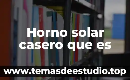Que es un remedio casero significado 7 Horno solar casero que es