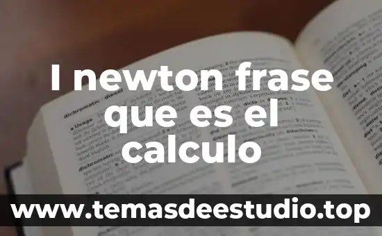 Que es el movimiento segun las tres leyes de newton 4 I newton frase que es el calculo