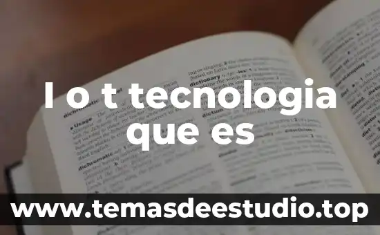 I o t tecnologia que es