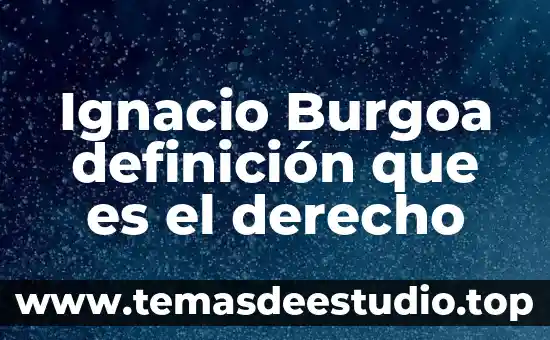 Que es emisor en derecho mercantil 3 Ignacio Burgoa definición que es el derecho
