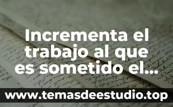 Qué es el código deontológico de trabajo social 7 Incrementa el trabajo al que es sometido el corazón