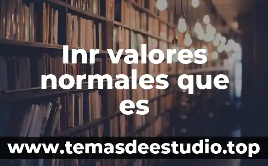 Inr valores normales que es