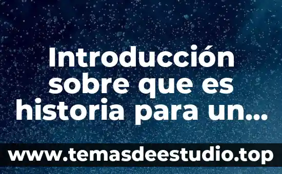 Que es enmienda en historia 8 Introducción sobre que es historia para un ensayo