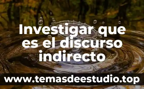 Qué es el discurso indirecto primaria 5 Investigar que es el discurso indirecto