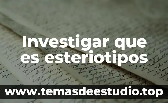 Que es relieve cultural 8 Investigar que es esteriotipos