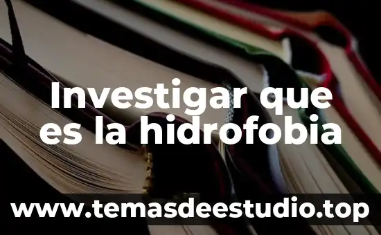 Investigar que es técnica 8 Investigar que es la hidrofobia
