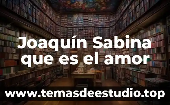 Joaquín Sabina que es el amor