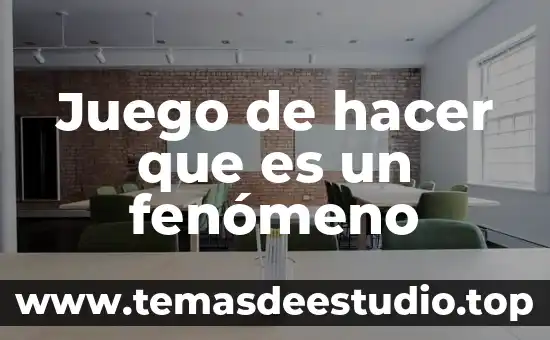 Que es in fenomeno fisico 4 Juego de hacer que es un fenómeno