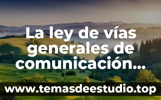 Que es un mapa de vias de comunicacion 7 La ley de vías generales de comunicación de que es