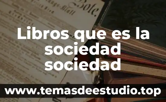 Libros que es la sociedad sociedad