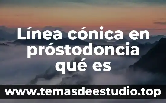 Que es la linea u en plasticidad 8 Línea cónica en próstodoncia qué es