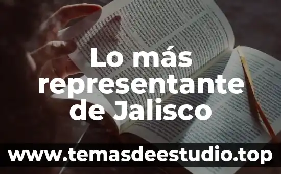 Que es identidad del mas alla de las fronteras 5 Lo más representante de Jalisco