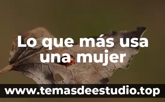 Que es ser una buena mujer ser sumisa 6 Lo que más usa una mujer