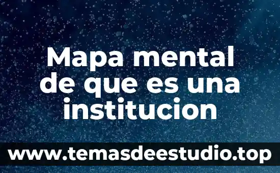 Mapa mental sobre que es el arte 4 Mapa mental de que es una institucion